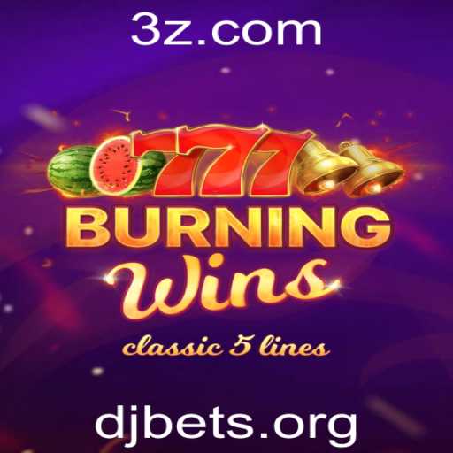 Descubra o Entusiasmante Mundo do Jogo BurningWins com DJ Bet